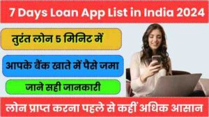 7 Days Loan App List in India 2024